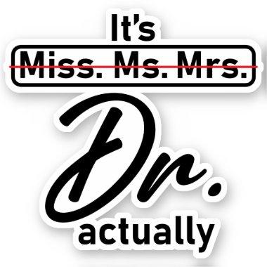 It's Miss Ms. Mrs. Dr. Actually Funny humor meme Sticker