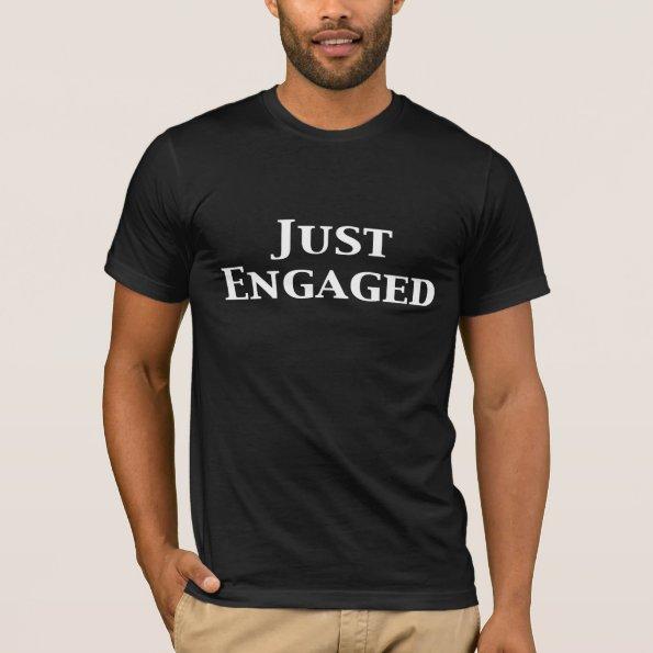 Just Engaged Gifts T-Shirt