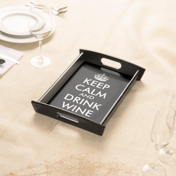Keep calm and drink wine serving tray for party