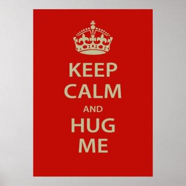 Keep Calm and Hug Me Poster