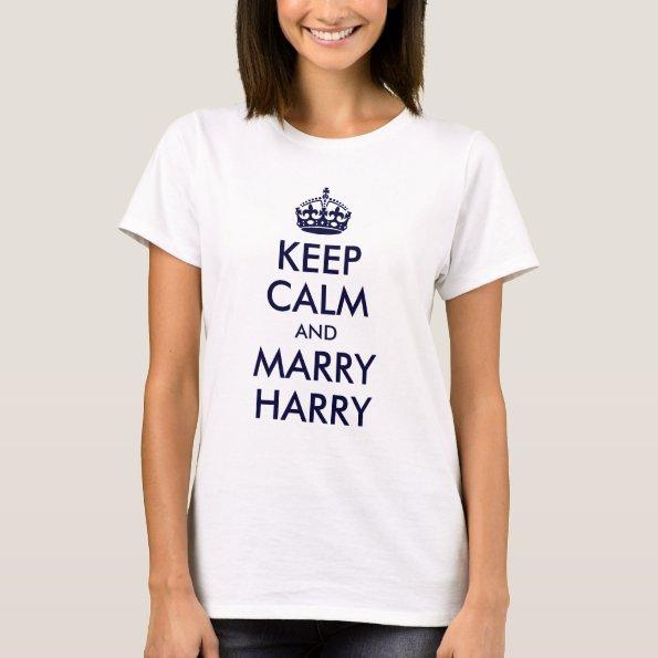 Keep Calm and Marry Harry Shirt