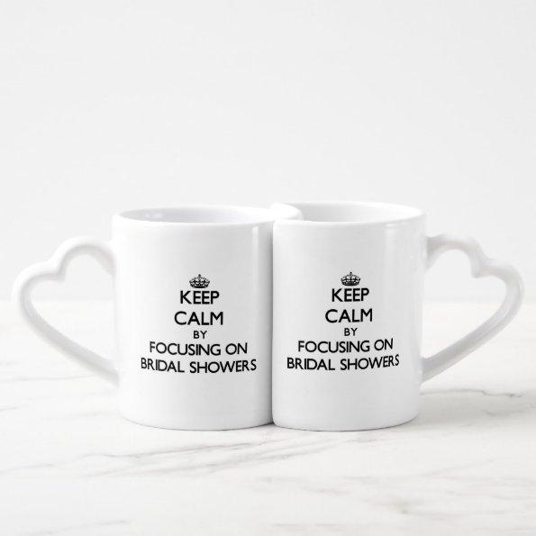 Keep Calm by focusing on Bridal Showers Coffee Mug Set