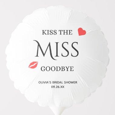 Kiss the Miss Goodbye Bridal Shower Bachelorette Balloon