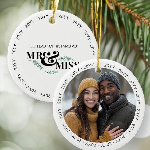 Last Christmas as Mr and Miss Engagement Photo Ceramic Ornament