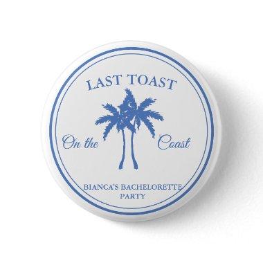 Last Toast on the Coast Bachelorette Weekend Party Button