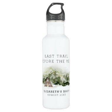 Last Trail Before The Veil Bachelorette Weekend Stainless Steel Water Bottle