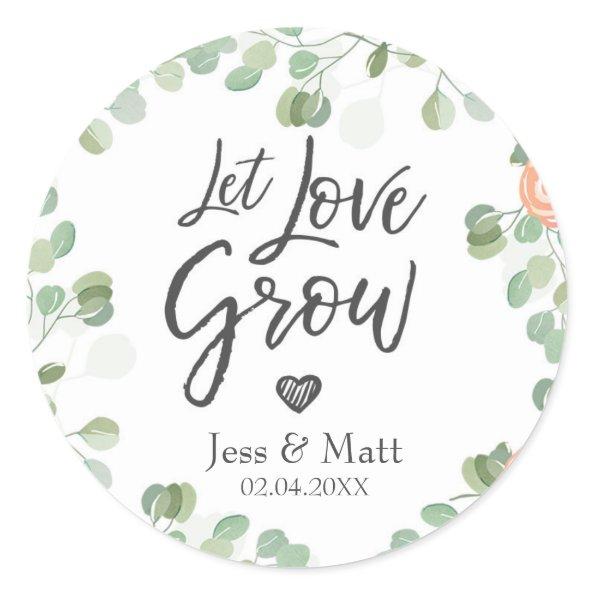 Let Love Grow Wedding Bridal Shower Plant Floral Classic Round Sticker