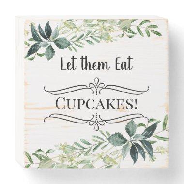 Let Them Eat Cupcakes Greenery Foliage Wedding Wooden Box Sign