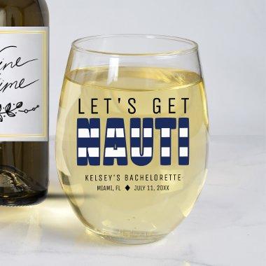 Let's Get Nauti Bachelorette Party Stemless Wine Glass