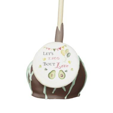 Let's Taco Bout Love Bridal Shower Avocado Fiesta Cake Pops