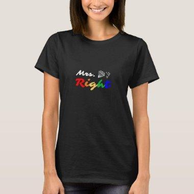 LGBTQ Bride Mrs Right in Rainbow Colored Text T-Shirt
