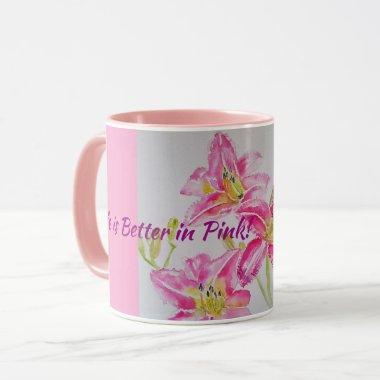 Life is Better In Pink Mug Lily Flower