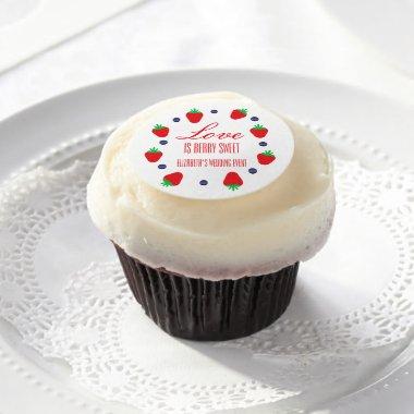 Love Is Berry Sweet Fruit  Edible Frosting Rounds