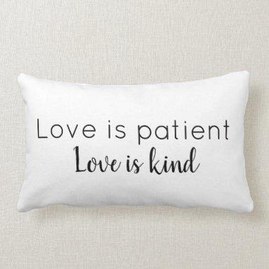 Love is Patient Love is Kind Throw Pillow