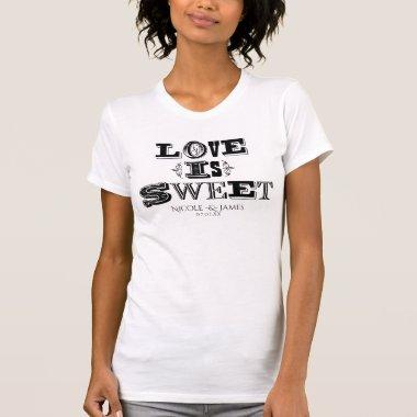 Love is Sweet Vintage Wedding Black & White Custom T-Shirt