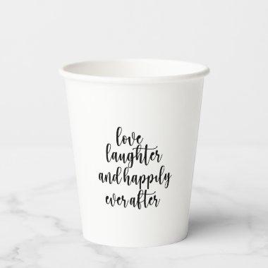 Love Laughter Happily Ever After Paper Cups