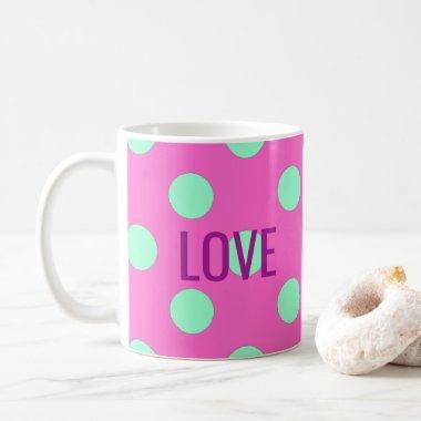 Love Pink And Mint Polka Dots Shower Party Coffee Mug