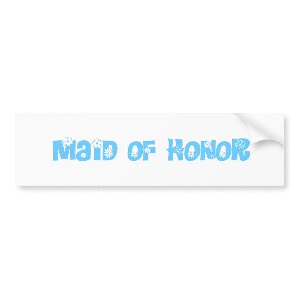 Maid of Honor Bumper Sticker