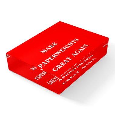 Make Paperweights Great Again Paperweight