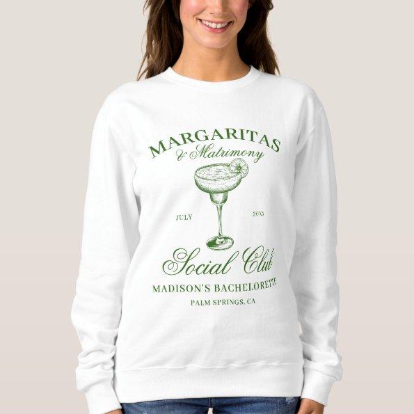 Margaritas and Matrimony Bachelorette Sweatshirt