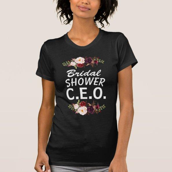 Marsala Flowers Bridal Shower C.E.O. T-Shirt