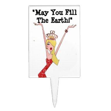 "May You Fill the Earth!" DIVA Cake Topper