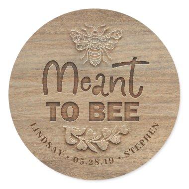 Meant To Bee - Rustic Country Wedding Classic Round Sticker