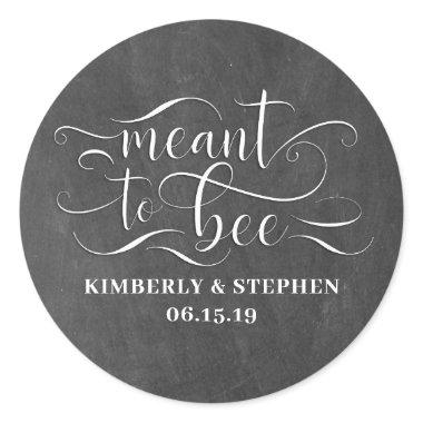 Meant To Bee Wedding Chalkboard Classic Round Sticker