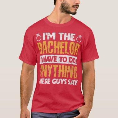 Mens Bachelor Party Groom Groomsmen Im The Bachelo T-Shirt