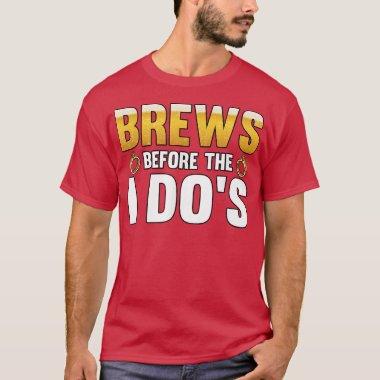 Mens Brews before the i dos Groom T-Shirt