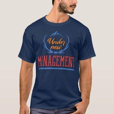 Mens Under New Management Funny Bachelor Party T-Shirt