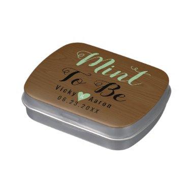 Mint to be script calligraphy rustic wood wedding candy tin