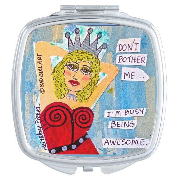 Mirror – don’t bother me. I’m busy being awesome
