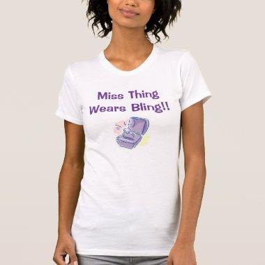 Miss Thing Wears Bling!! T-Shirt