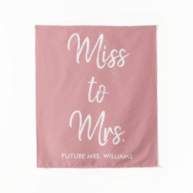 Miss to Mrs Banner Dusty Rose  Prop Tapestry