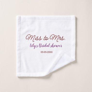 Miss to Mrs bridal shower add name date year simpl Wash Cloth