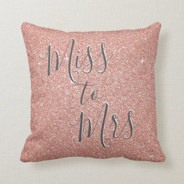 Miss to Mrs Bridal Shower Party Rose Gold Sparkle Throw Pillow