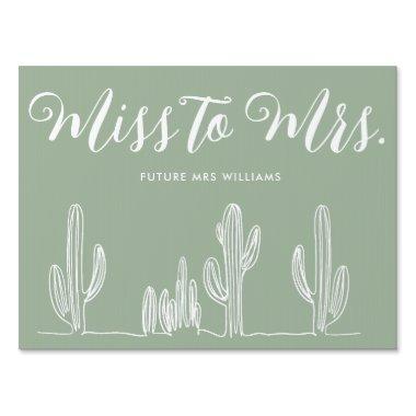 Miss to Mrs Modern Sage Green Cactus Bachelorette Sign