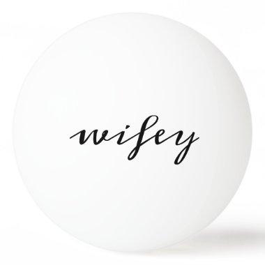 Modern Calligraphy Black Wifey Script Ping-Pong Ball