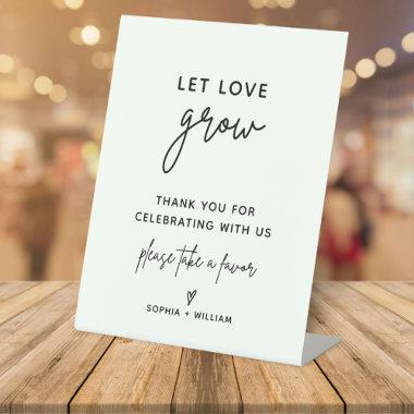 Modern Let Love Grow Please | Take a Favor Sign