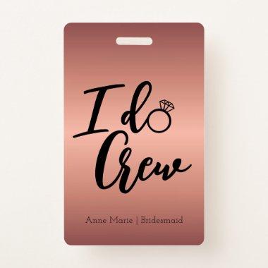 Modern Rose Gold I Do Crew Bachelorette Badge