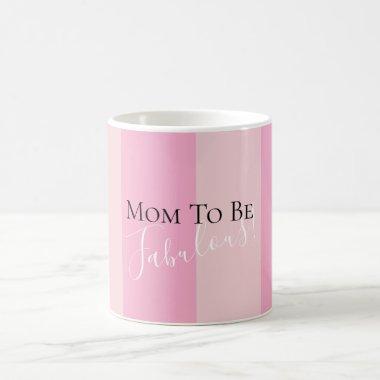 Mom To Be Fabulous Celebration Shower Party Coffee Mug