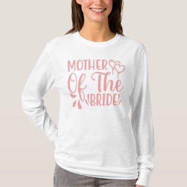 Mother of the Bride Gift Bridal Cute Brides Mom T- T-Shirt