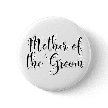 Mother of the Groom Black Script Typography (30) Pinback Button