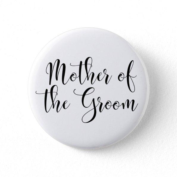 Mother of the Groom Black Script Typography (30) Pinback Button