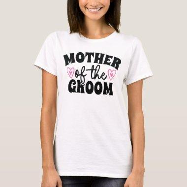 Mother of the Groom Wedding Gift Grooms Mom T-Shirt