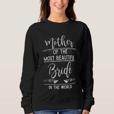 Mother Of The Most Beautiful Bride  M Sweatshirt