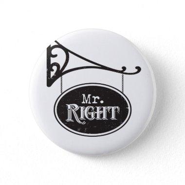 Mr. Right and Mrs. Always Right Wedding Marriage Pinback Button