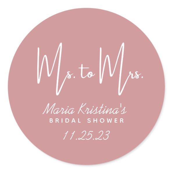 Ms. to Mrs. Bridal Shower Puce Pink Calligraphy Classic Round Sticker