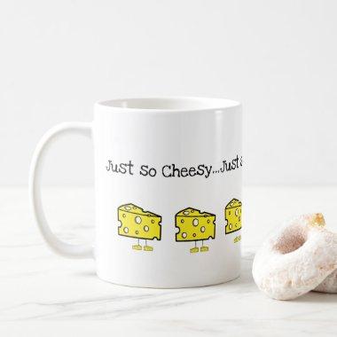 Mug Just so Cheesy